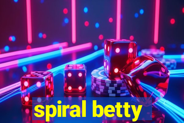 spiral betty